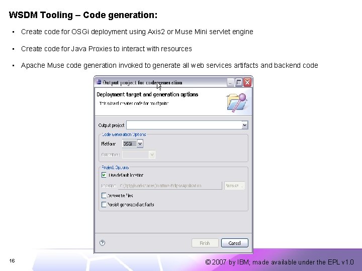 WSDM Tooling – Code generation: • Create code for OSGi deployment using Axis 2