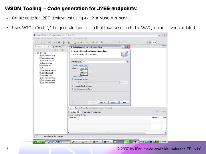 WSDM Tooling – Code generation for J 2 EE endpoints: • Create code for