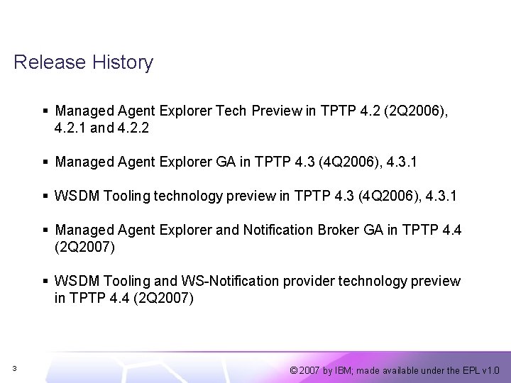 Release History § Managed Agent Explorer Tech Preview in TPTP 4. 2 (2 Q