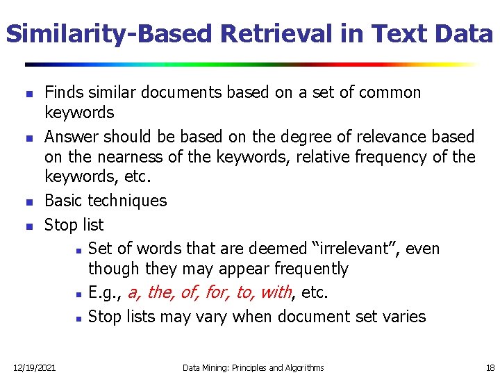 Similarity-Based Retrieval in Text Data n n Finds similar documents based on a set