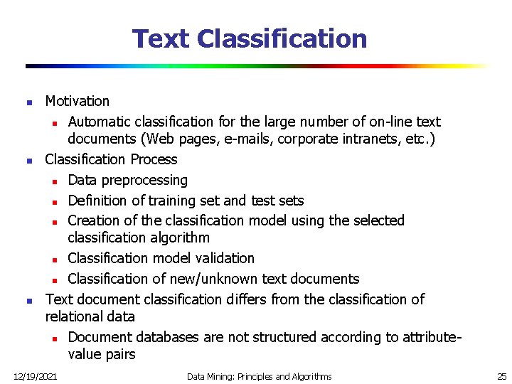 Text Classification n Motivation n Automatic classification for the large number of on-line text