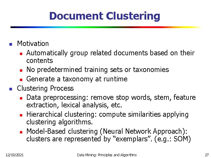 Document Clustering n n Motivation n Automatically group related documents based on their contents