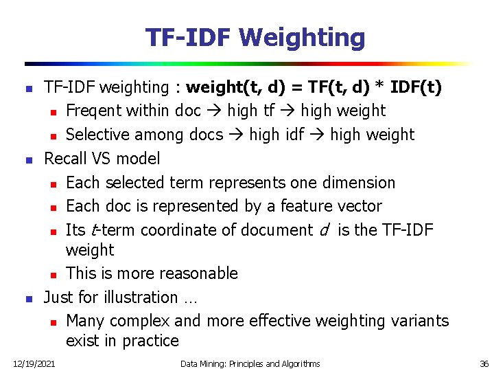 TF-IDF Weighting n n n TF-IDF weighting : weight(t, d) = TF(t, d) *