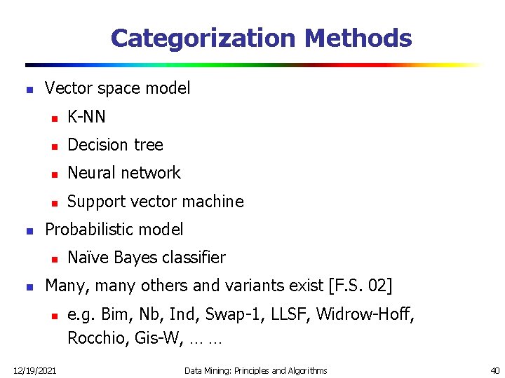 Categorization Methods n n Vector space model n K-NN n Decision tree n Neural