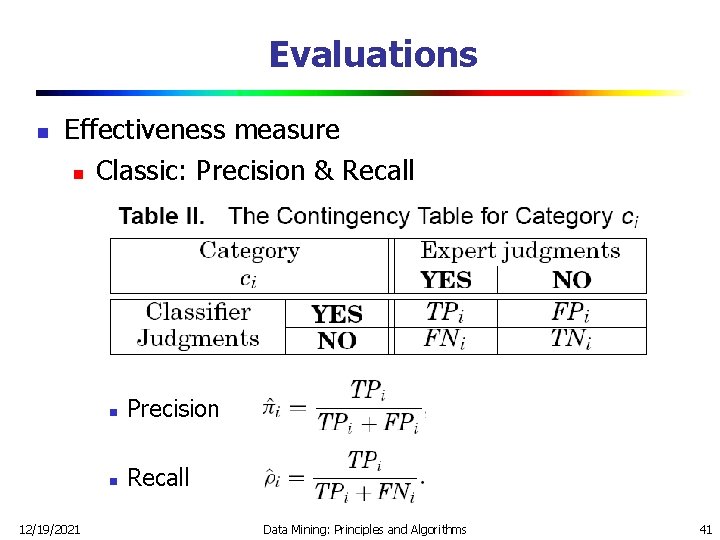 Evaluations n Effectiveness measure n Classic: Precision & Recall 12/19/2021 n Precision n Recall