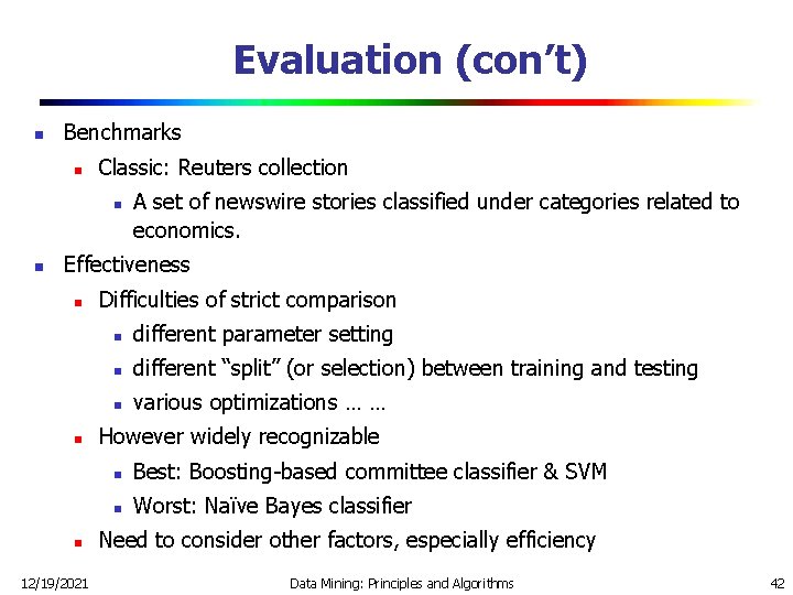 Evaluation (con’t) n Benchmarks n Classic: Reuters collection n n A set of newswire