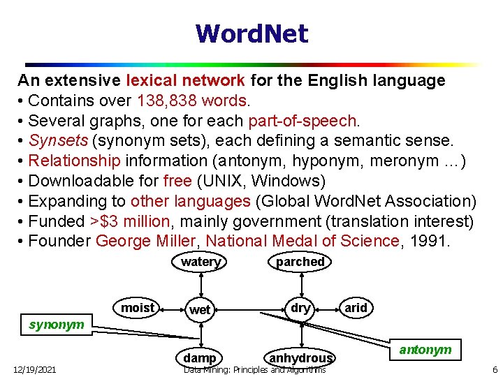 Word. Net An extensive lexical network for the English language • Contains over 138,