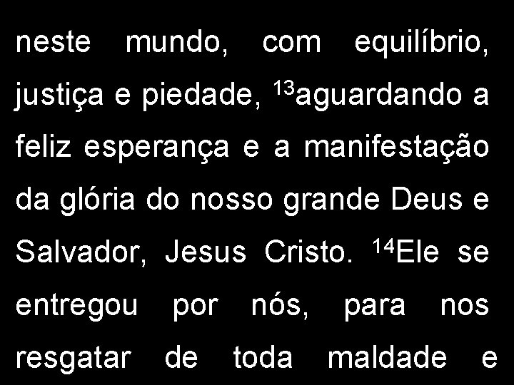 neste mundo, com justiça e piedade, equilíbrio, 13 aguardando a feliz esperança e a