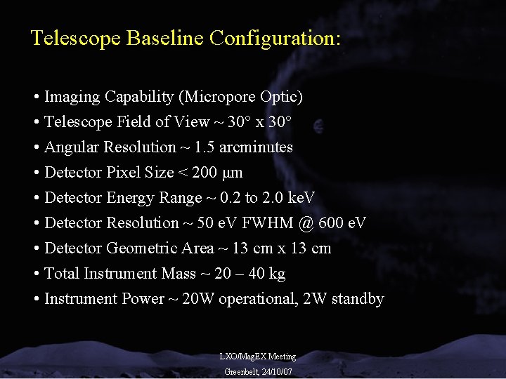 Telescope Baseline Configuration: • Imaging Capability (Micropore Optic) • Telescope Field of View ~