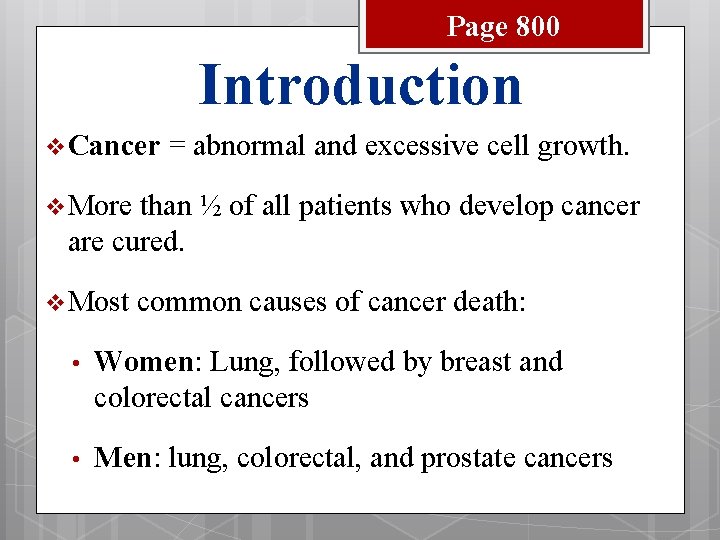 Page 800 Introduction v Cancer = abnormal and excessive cell growth. v More than