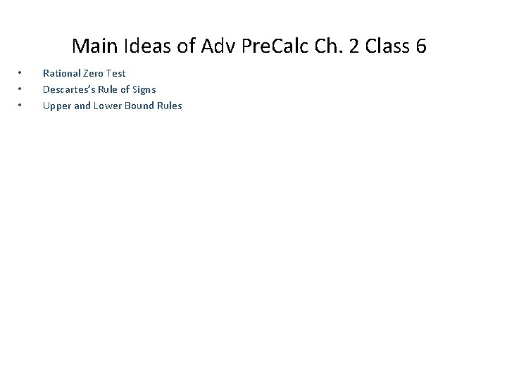 Main Ideas of Adv Pre. Calc Ch. 2 Class 6 • • • Rational