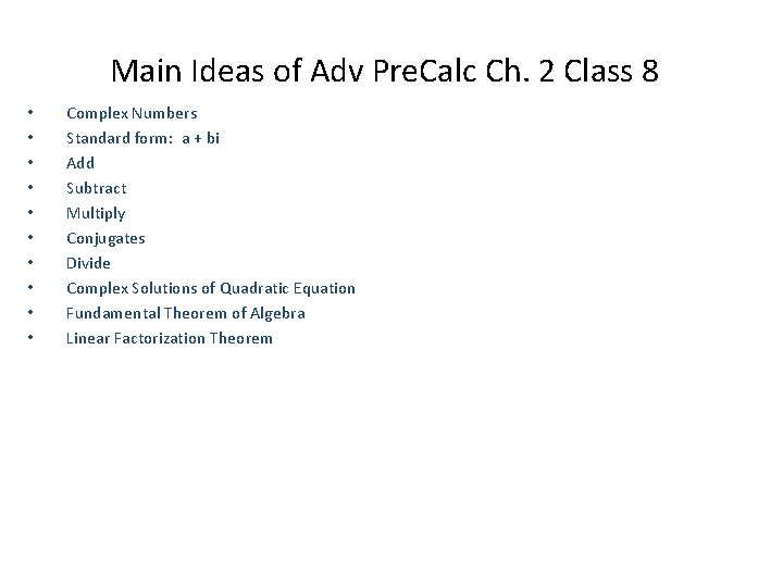 Main Ideas of Adv Pre. Calc Ch. 2 Class 8 • • • Complex