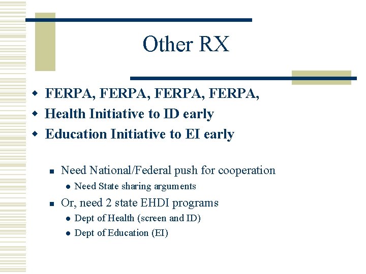 Other RX w FERPA, w Health Initiative to ID early w Education Initiative to