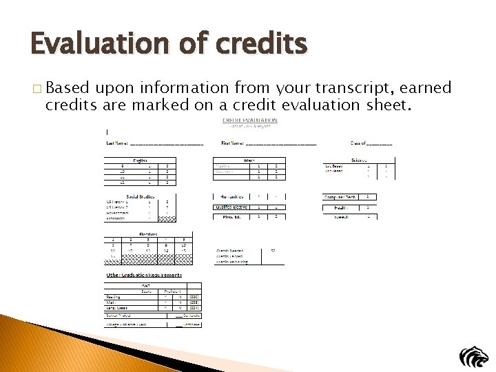 Evaluation of credits � Based upon information from your transcript, earned credits are marked