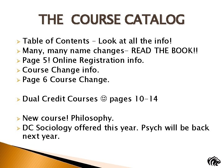 THE COURSE CATALOG Table of Contents – Look at all the info! Ø Many,
