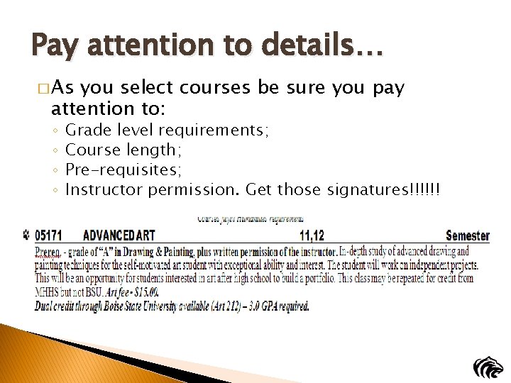 Pay attention to details… � As you select courses be sure you pay attention