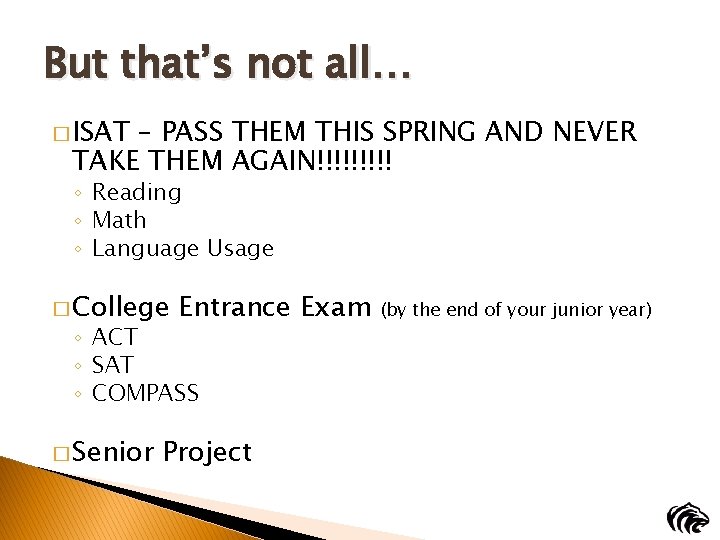 But that’s not all… � ISAT – PASS THEM THIS SPRING AND NEVER TAKE