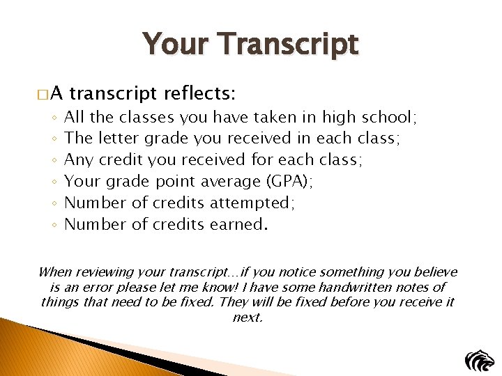 Your Transcript �A ◦ ◦ ◦ transcript reflects: All the classes you have taken