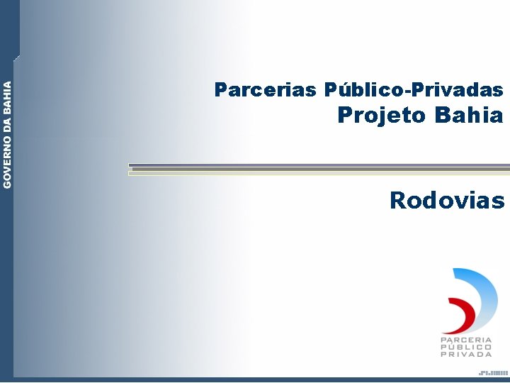 Parcerias Público-Privadas Projeto Bahia Rodovias 