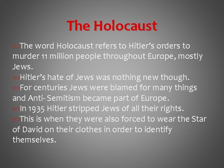 The Holocaust The word Holocaust refers to Hitler’s orders to murder 11 million people