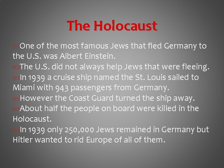 The Holocaust One of the most famous Jews that fled Germany to the U.