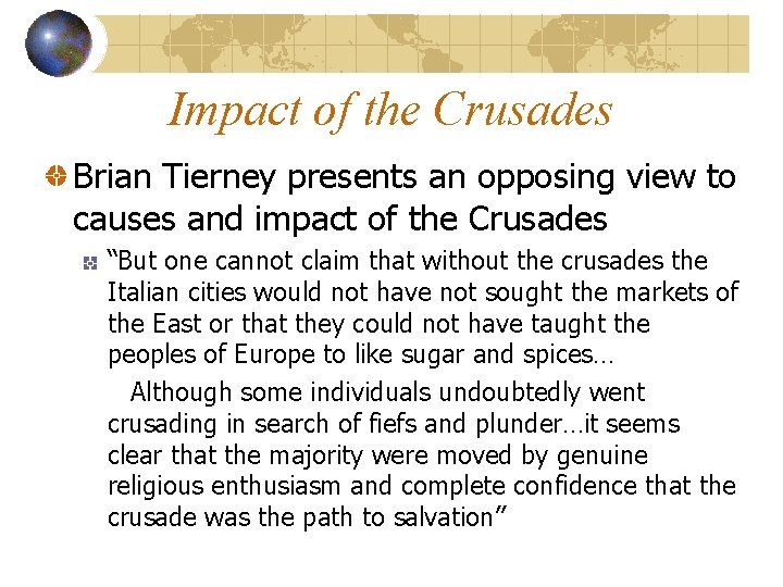 Impact of the Crusades Brian Tierney presents an opposing view to causes and impact