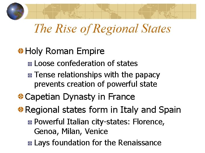 The Rise of Regional States Holy Roman Empire Loose confederation of states Tense relationships