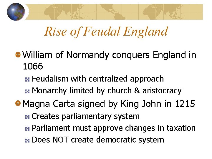 Rise of Feudal England William of Normandy conquers England in 1066 Feudalism with centralized