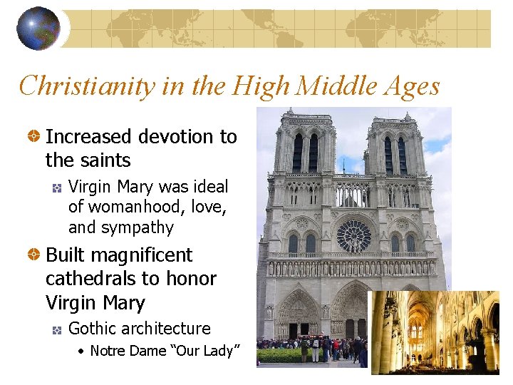 Christianity in the High Middle Ages Increased devotion to the saints Virgin Mary was