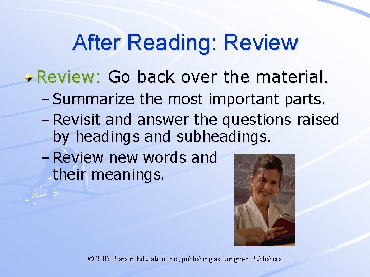 After Reading: Review: Go back over the material. – Summarize the most important parts.