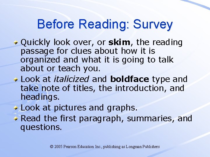 Before Reading: Survey Quickly look over, or skim, the reading passage for clues about