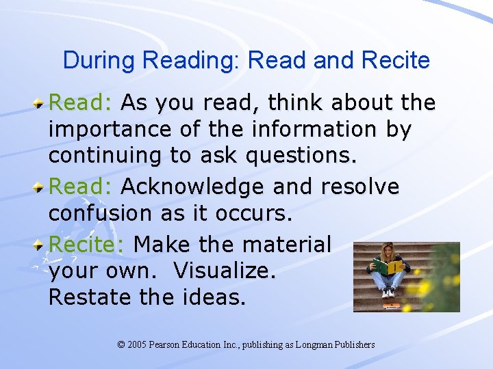 During Reading: Read and Recite Read: As you read, think about the importance of