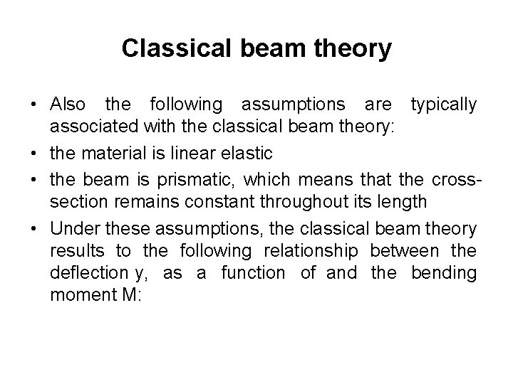 Classical beam theory • Also the following assumptions are typically associated with the classical