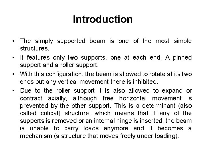 Introduction • The simply supported beam is one of the most simple structures. •