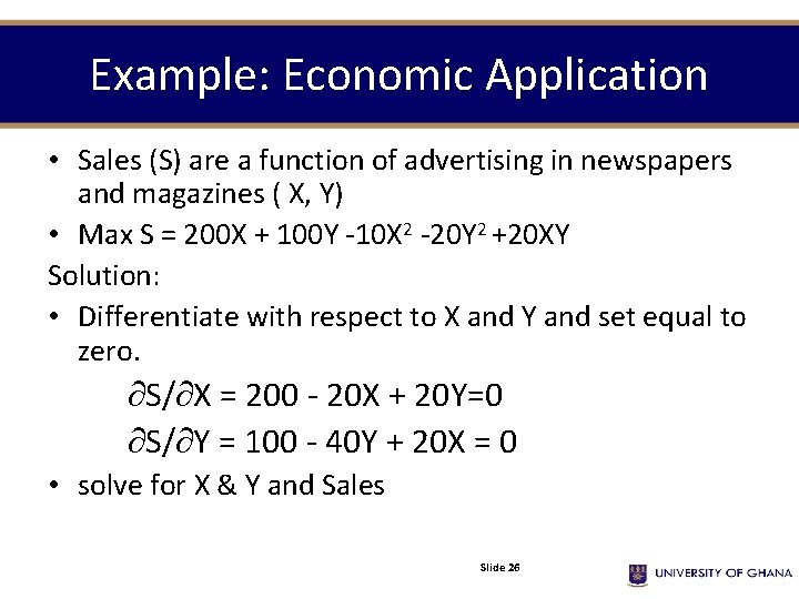 Example: Economic Application • Sales (S) are a function of advertising in newspapers and