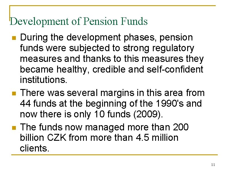 Development of Pension Funds n n n During the development phases, pension funds were