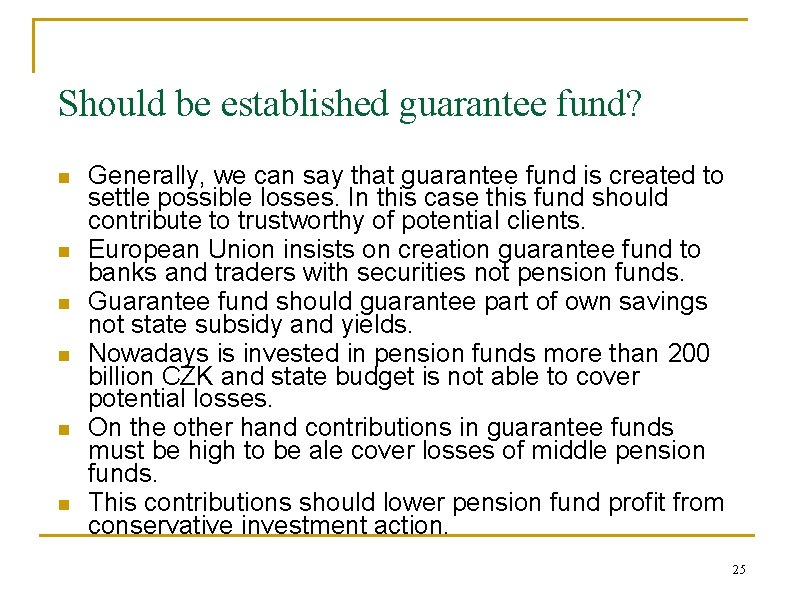 Should be established guarantee fund? n n n Generally, we can say that guarantee