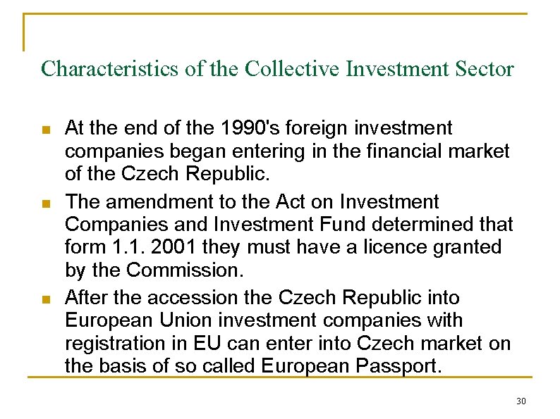 Characteristics of the Collective Investment Sector n n n At the end of the