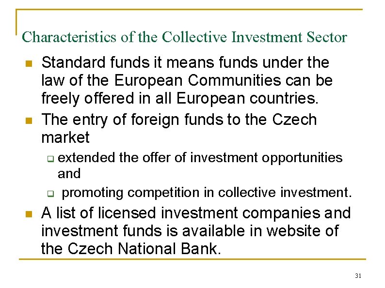 Characteristics of the Collective Investment Sector n n Standard funds it means funds under