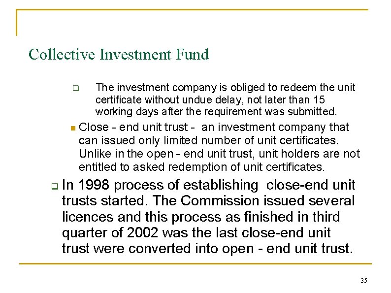 Collective Investment Fund q The investment company is obliged to redeem the unit certificate
