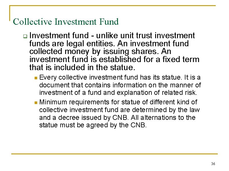 Collective Investment Fund q Investment fund - unlike unit trust investment funds are legal