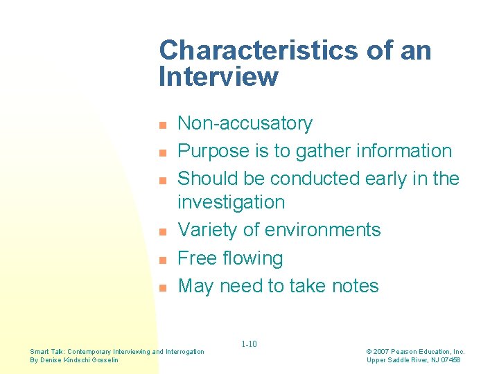 Characteristics of an Interview n n n Non-accusatory Purpose is to gather information Should Characteristics of an Interview n n n Non-accusatory Purpose is to gather information Should