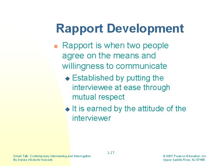 Rapport Development n Rapport is when two people agree on the means and willingness Rapport Development n Rapport is when two people agree on the means and willingness