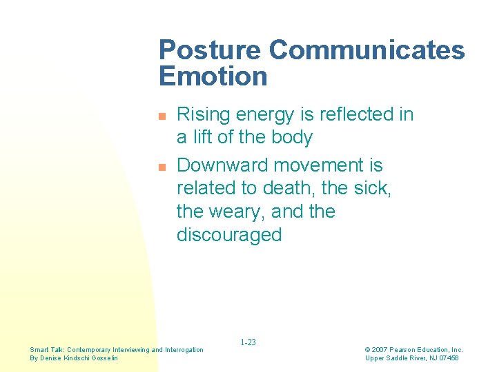 Posture Communicates Emotion n n Rising energy is reflected in a lift of the Posture Communicates Emotion n n Rising energy is reflected in a lift of the