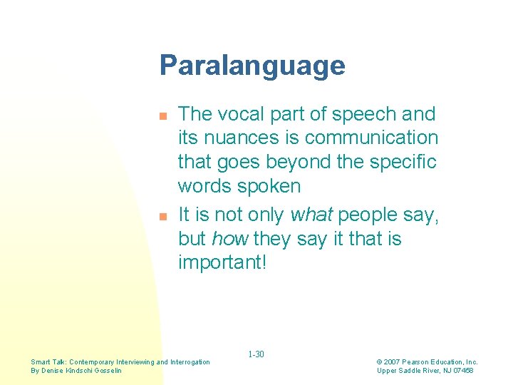 Paralanguage n n The vocal part of speech and its nuances is communication that Paralanguage n n The vocal part of speech and its nuances is communication that