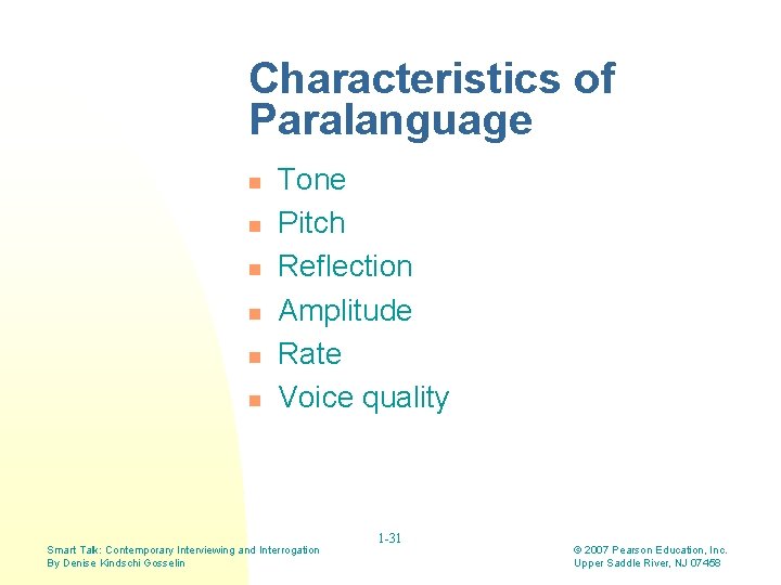 Characteristics of Paralanguage n n n Tone Pitch Reflection Amplitude Rate Voice quality Smart Characteristics of Paralanguage n n n Tone Pitch Reflection Amplitude Rate Voice quality Smart