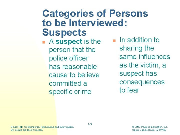 Categories of Persons to be Interviewed: Suspects n A suspect is the person that Categories of Persons to be Interviewed: Suspects n A suspect is the person that
