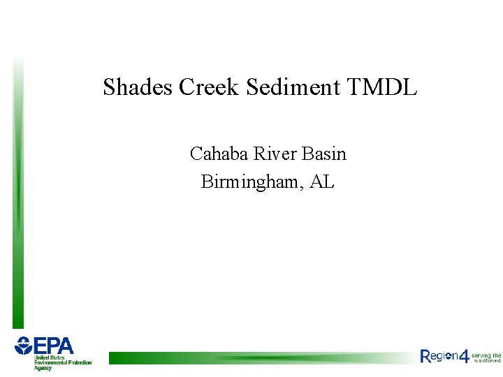 Shades Creek Sediment TMDL Cahaba River Basin Birmingham, AL 