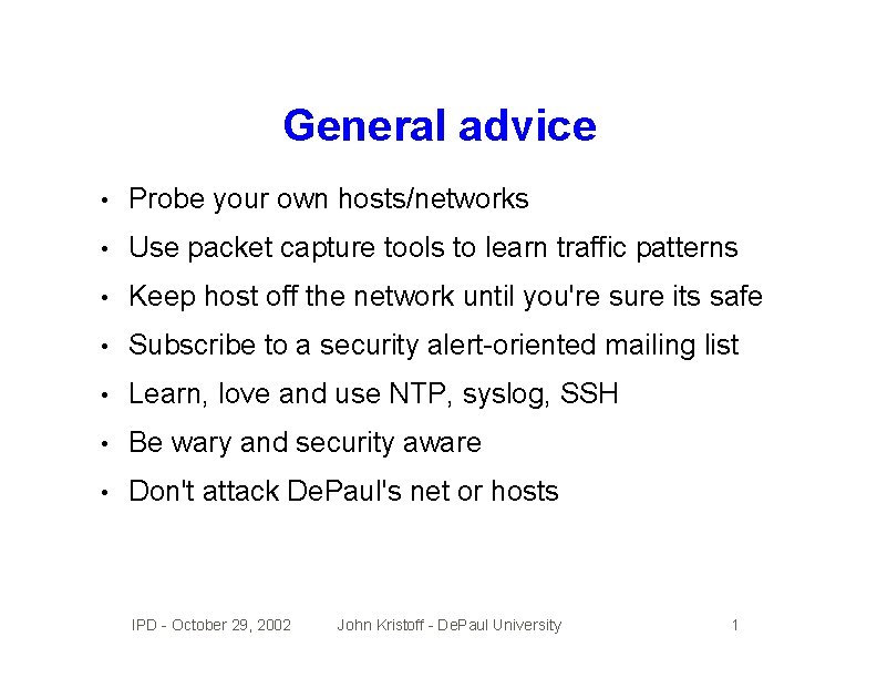 General advice • Probe your own hosts/networks • Use packet capture tools to learn