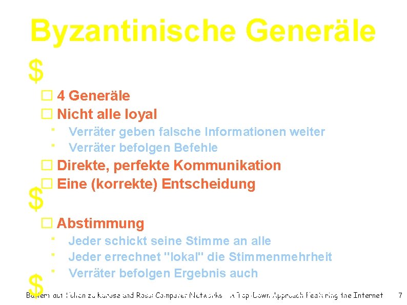 Byzantinische Generäle $Problem � 4 Generäle � Nicht alle loyal " " Verräter geben